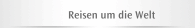 Reisen um die Welt